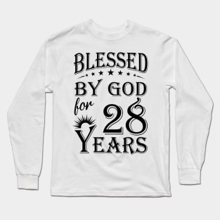 Blessed By God For 28 Years Long Sleeve T-Shirt
